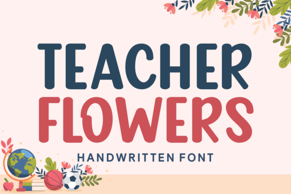 Teacher Flowers Font Review: A Designer’s Take on This Handwritten Typeface